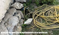 Arpaçay’da suyu kaçak kullananlara ceza uygulanacak