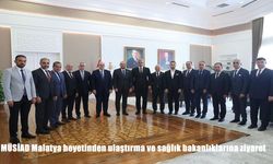MÜSİAD Malatya Heyeti Ankara’da Ulaştırma ve Sağlık Bakanlarıyla Buluştu
