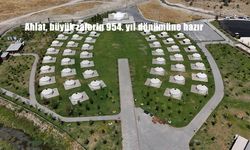 Ahlat, Malazgirt Zaferi’nin 954. Yıl Dönümüne Hazır: 1071 Sultan Alparslan Otağı Coşkuya Ev Sahipliği Yapacak