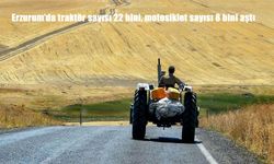 Erzurum’da Taşıt Sayıları Dikkat Çekiyor: Traktör 22 Bini, Motosiklet 8 Bini Aştı