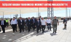 İçişleri Bakan Yardımcısı Aktaş, Malazgirt'te etkinlik alanlarını inceledi