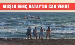 Hatay’dan Muş’a acı haber