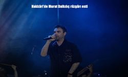 Hakkâri’de Murat Dalkılıç Coşkusu: ‘Bir Anadolu Şenliği’ Rüzgârı Esti