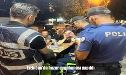Erzincan’da “Huzur 24” uygulaması: 325 kişi sorgulandı, iş yerlerine denetim