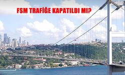 Fatih Sultan Mehmet Köprüsü trafiğe kapalı mı? FSM Köprüsü ne zaman açılacak?