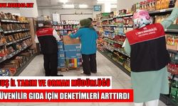 Muş’ta gıda denetimi: Bozulma riski yüksek ürünler incelendi