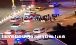 Elazığ’da trafik kazası sonrası kavga: 1 yaralı