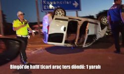 Bingöl’de hafif ticari araç ters döndü: 1 yaralı
