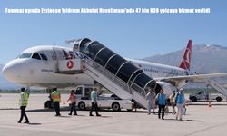 Erzincan Yıldırım Akbulut Havalimanı Temmuz ayında 47 bin 939 yolcuya hizmet verdi