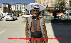 Yüksekova’da 20 Yıldır Kafa Şemsiyesiyle Güneşten Korunan Hasan Amca İlgi Odağı Oldu