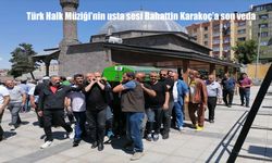 Türk Halk Müziği’nin usta sesi Bahattin Karakoç toprağa verildi