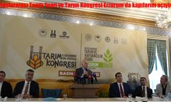 Erzurum’da Uluslararası Tarım Fuarı ve Kongresi Başlıyor