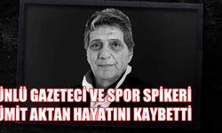 Spor Basınının Duayeni Ümit Aktan hayatını kaybetti