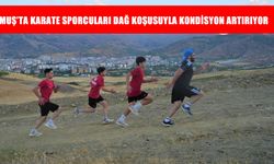 Muş’ta karate sporcuları şampiyonalara dağ koşusuyla hazırlanıyor