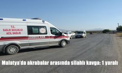 Malatya'da Akrabalar Arasında Silahlı Kavga: 1 Kişi Yaralandı
