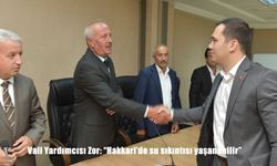 Hakkari’de Su Kullanımı Uyarısı: Vali Yardımcısı Zor, “Su Sıkıntısı Yaşanabilir” Dedi