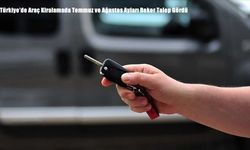 Türkiye’de Araç Kiralamada Temmuz ve Ağustos Ayları Rekor Talep Gördü