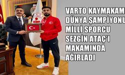 Varto Kaymakamı Işık, dünya şampiyonu Ataç’ı ağırladı
