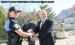 Hakkari İl Emniyet Müdürlüğü’ne Atilla Ayata Göreve Başladı