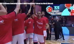 Milli Savunma Bakanlığı’ndan A Milli Basketbol Takımı’na Moral Mesajı
