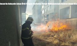 Erzincan’da Bahçede Çıkan Örtü Yangını Korkuttu: İtfaiye Müdahalesiyle Kontrol Altına Alındı