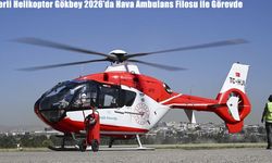 Yerli Helikopter Gökbey 2026'da Hava Ambulans Filosu ile Görevde