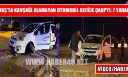 Muş’ta kontrolden çıkan otomobil refüje çarptı: 5'i çocuk, 7 yaralı