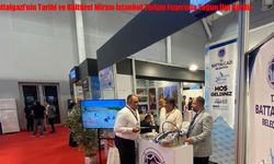 Battalgazi’nin Tarihi ve Kültürel Mirası İstanbul Turizm Fuarı’nda Yoğun İlgi Gördü