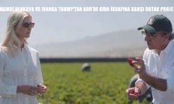 Hamdi Ulukaya ve Ivanka Trump’tan ABD’de Gıda İsrafına Karşı Ortak Proje