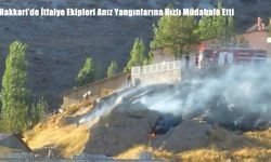 Hakkari’de İtfaiye Ekipleri Anız Yangınlarına Hızlı Müdahale Etti