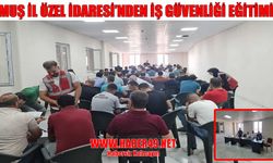 Muş İl Özel İdaresi personeline ‘İş Güvenliği Eğitimi’ verildi