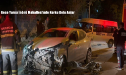 Gece Yarısı İnönü Mahallesi’nde Korku Dolu Anlar