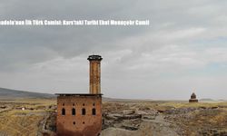 Anadolu’nun İlk Türk Camisi: Kars’taki Tarihi Ebul Menuçehr Camii
