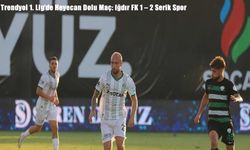 Trendyol 1. Lig’de Heyecan Dolu Maç: Iğdır FK 1 – 2 Serik Spor