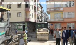 Başkan Şerifoğulları Saha Çalışmalarına Hız Kesmeden Devam Ediyor