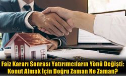 Faiz kararları piyasayı salladı: Konut satışları rekor kırarken, yatırımcılar arsadan uzaklaşıyor