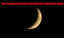 Van Semalarında Hilal Ay ve Bulutların Büyüleyici Dansı