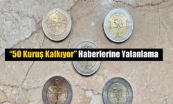 50 Kuruşla İlgili Söylentilere Net Yanıt
