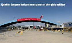 Iğdırlılar Zengezur Koridoru’nun Açılmasını Heyecanla Bekliyor