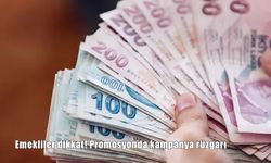 Emeklilere Müjde: Promosyonda kampanya rüzgarı