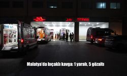 Malatya’da bıçaklı kavga: 1 yaralı, 5 gözaltı