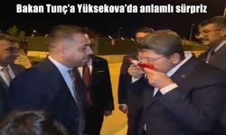 Bakan Tunç’a Yüksekova’da anlamlı sürpriz