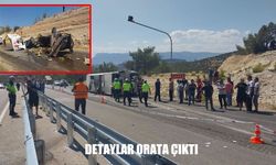 Otobüs ve tırın çarpıştığı kazanın detayları ortaya çıktı: 3 ölü, 6 yaralı