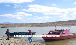 Elazığ’da Keban Baraj Gölü Dron ile Denetleniyor