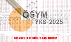 YKS 2025 ek tercih dönemi başladı mı? Boş kontenjanlar ve başvuru takvimi merak konusu