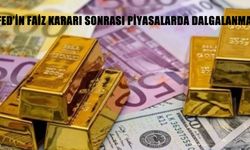 Fed’in faiz kararı sonrası Dolar, Euro ve altında son durum