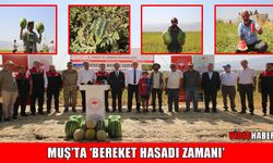 Muş’ta “Bereket Hasadı Zamanı”: Protokol ve çiftçiler bir araya geldi