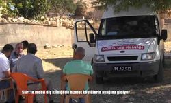 Siirt’te mobil diş kliniği ile hizmet köylülerin ayağına gidiyor