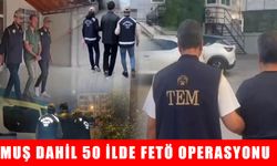 Muş dahil 50 ilde FETÖ operasyonu: 286 yakalandı