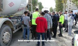 Beton mikserinin çarptığı kadın yaralandı